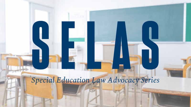 2026 Special Education Law and Advocacy Series (SELAS)