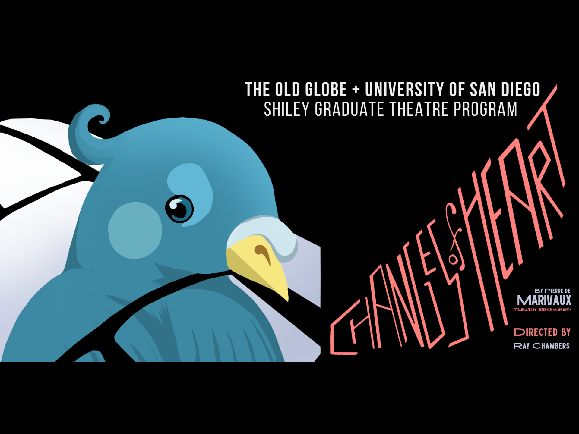 Production poster for Changes of Heart features a black background, a light blue bird cage with a teal blue bird. The bird's head is sticking out of the cage. In a pinkish red funky font, the show's title sits diagonally to the right of the bird cage.