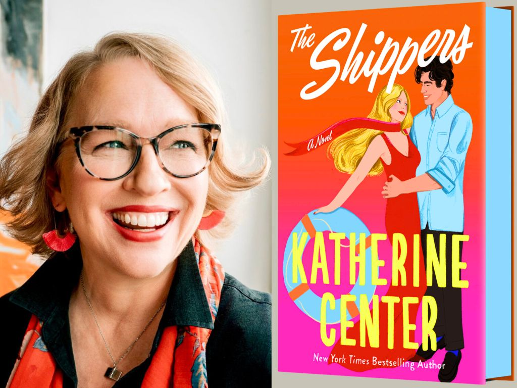 This is an picture of Center smiling and looking off camera. Next to this photo is an image of a book cover with the text "The Shippers A novel. Katherine Center. New York Times Bestselling Author". On the cover is artwork of a man embracing a woman who is holding a lifesaver rescue tube.