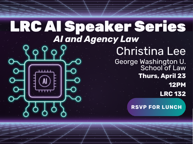 LRC AI Speaker Series: AI and Agency Law