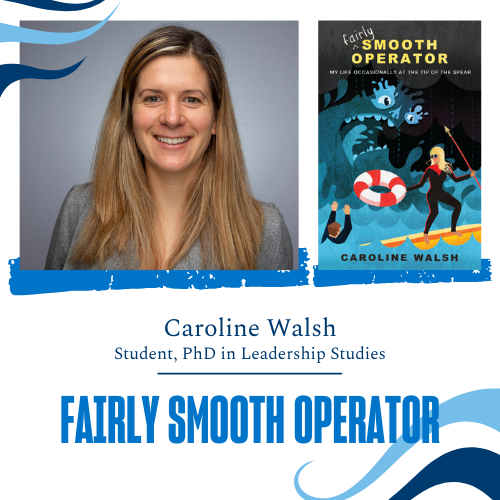 Caroline Walsh, PhD in Leadership Studies Student